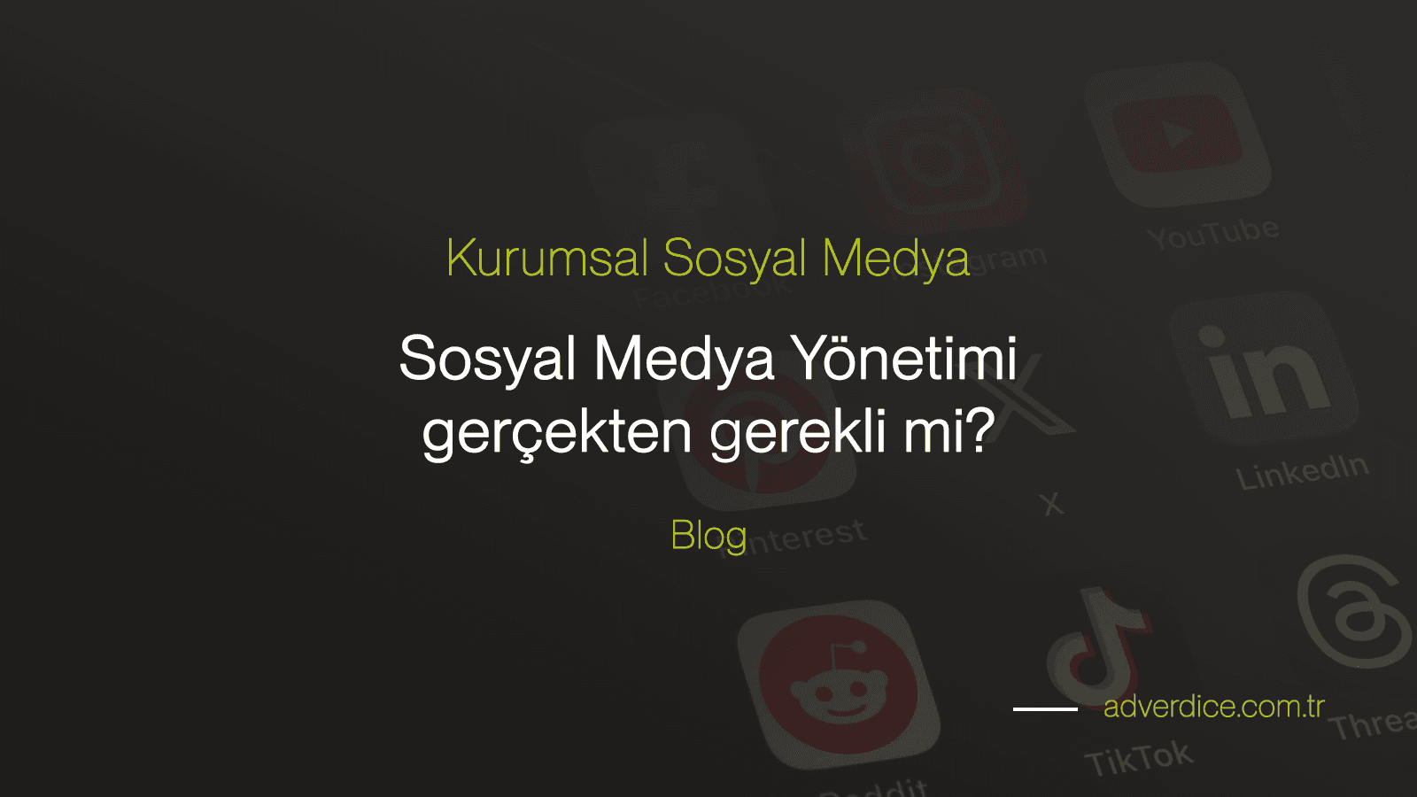 Kurumsal Sosyal Medya Yönetimi Gerçekten Gerekli mi?